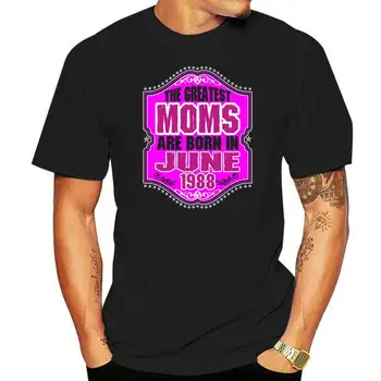 Ново записване, Дизайнерски Тениски The Greatest Moms Are Born In June 1988, Мъжки Тениски от 100% памук, Черни, Мъжки Тениски За почивка За момчета и момичета