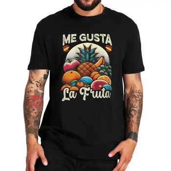 Тениска I Like Fruits, Забавен лозунг с испански чувство за хумор, Тениски с ретро графика, 100% Памук, Ежедневни дамски дрехи мъжки унисекс, Размерът на ЕС